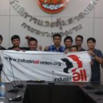 Les affiliés à IndustriALL en Thaïlande veulent que le gouvernement prenne des mesures concrètes pour renforcer les droits syndicaux.  