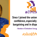 “С тех пор как я вступила в профсоюз, я обрела уверенность, особенно в коллективных переговорах и в вопросах урегулирования споров”,– член Профсоюза работников энергетики Зимбабве