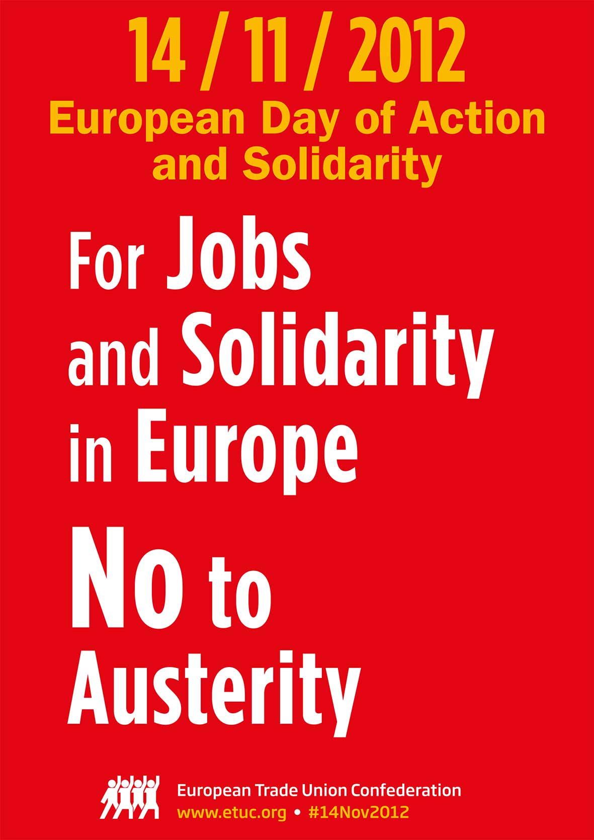 The Executive Committee of the European Trade Union Confederation (ETUC) called for a Day of Action and Solidarity, across Europe on 14 November 2012