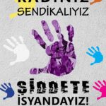 Poster of IndustriALL Turkish affiliate Petrol-Is launching a campaign “Violence Against Women”. Their actions will start on 19 November through 25 November. On 19 November, the group will get together around tram station at Taksim square, and blow balloons with the slogan “We are women; we are unionized; we are in rebellion against violence”. On the same day, the activists will install a desk in Taksim square, and distribute leaflets and pins to people. The union is planning to do the same on 21 November in the Asian side, Kadiköy square. Finally the a mass demonstration will take place on 25 November with participation of trade unions, women’s organizations and professional groupings.