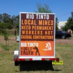 CFMEU in the north drove a trailer around mine sites pulling a sign with the Rio Tinto The Ugly Truth logo and a variety of messages about the need for less precarious labor at Rio Tinto. It was part of the effort to build awareness among union members and communities about the global campaign at Rio Tinto.